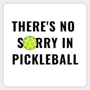 There's No Sorry In Pickleball Funny Sticker